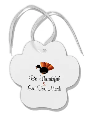 Be Thankful Eat Too Much Paw Print Shaped Ornament